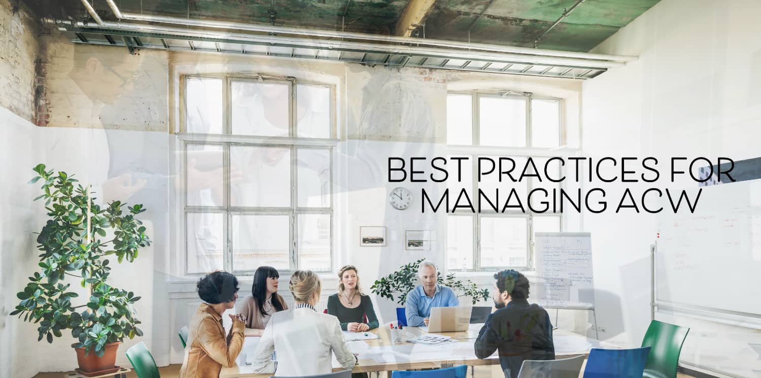 Best Practices For Managing ACW