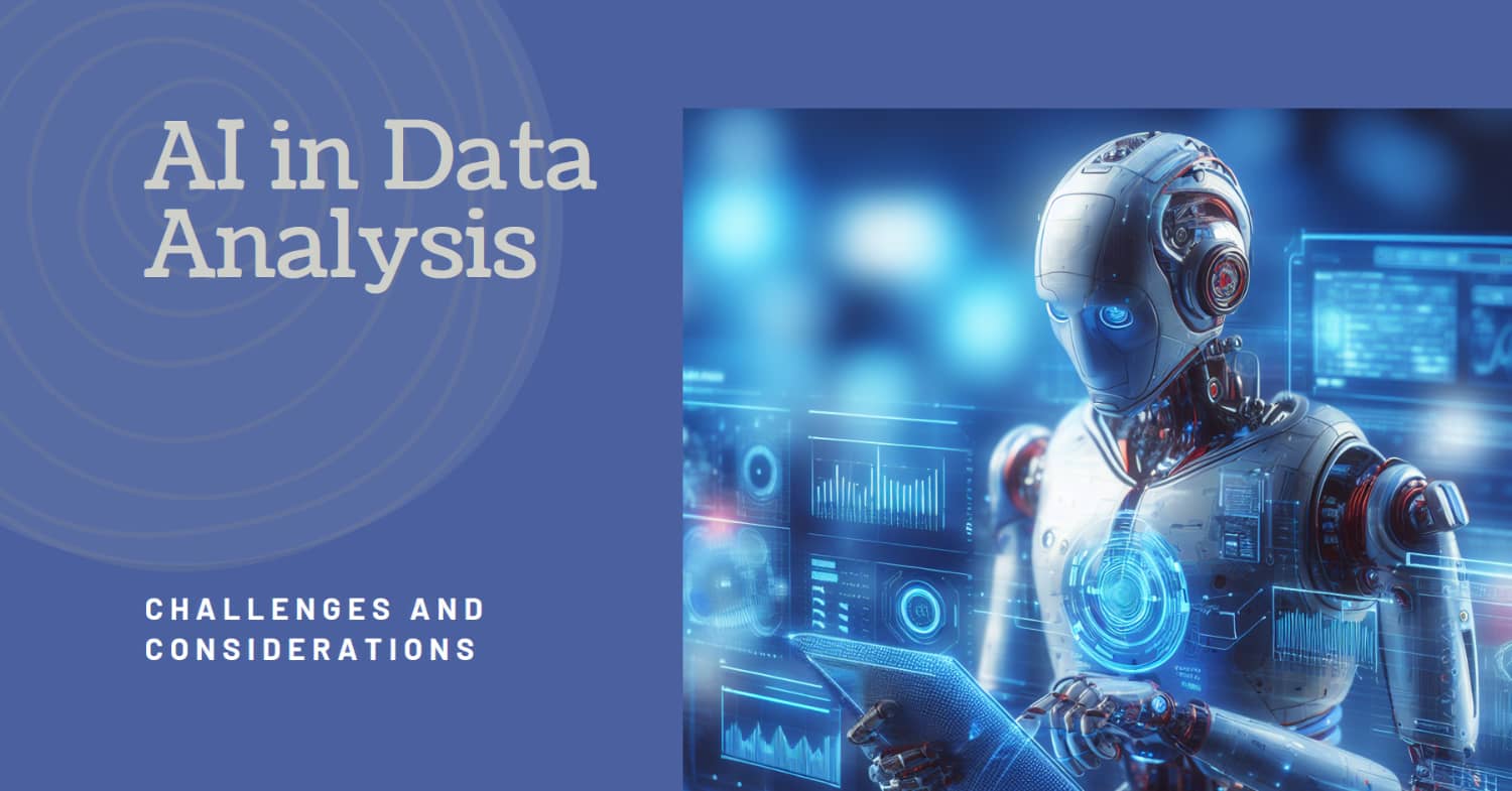 Challenges and Considerations for Implementing AI in Data Analysis