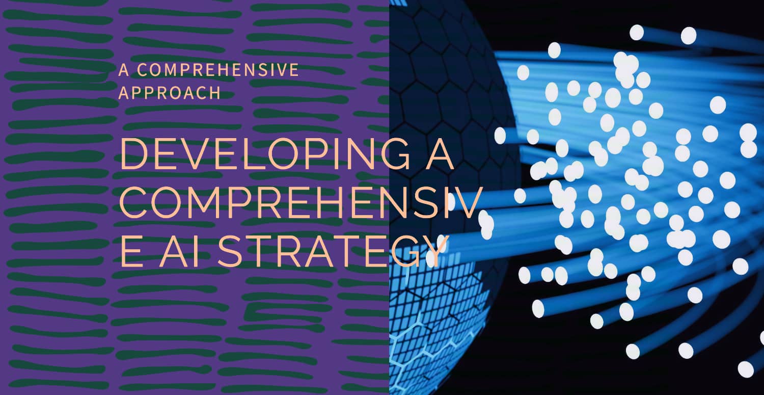 Developing a Comprehensive AI Strategy