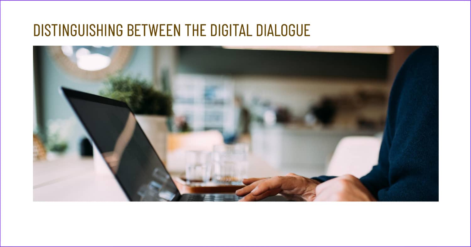 Distinguishing Between the Digital Dialogue