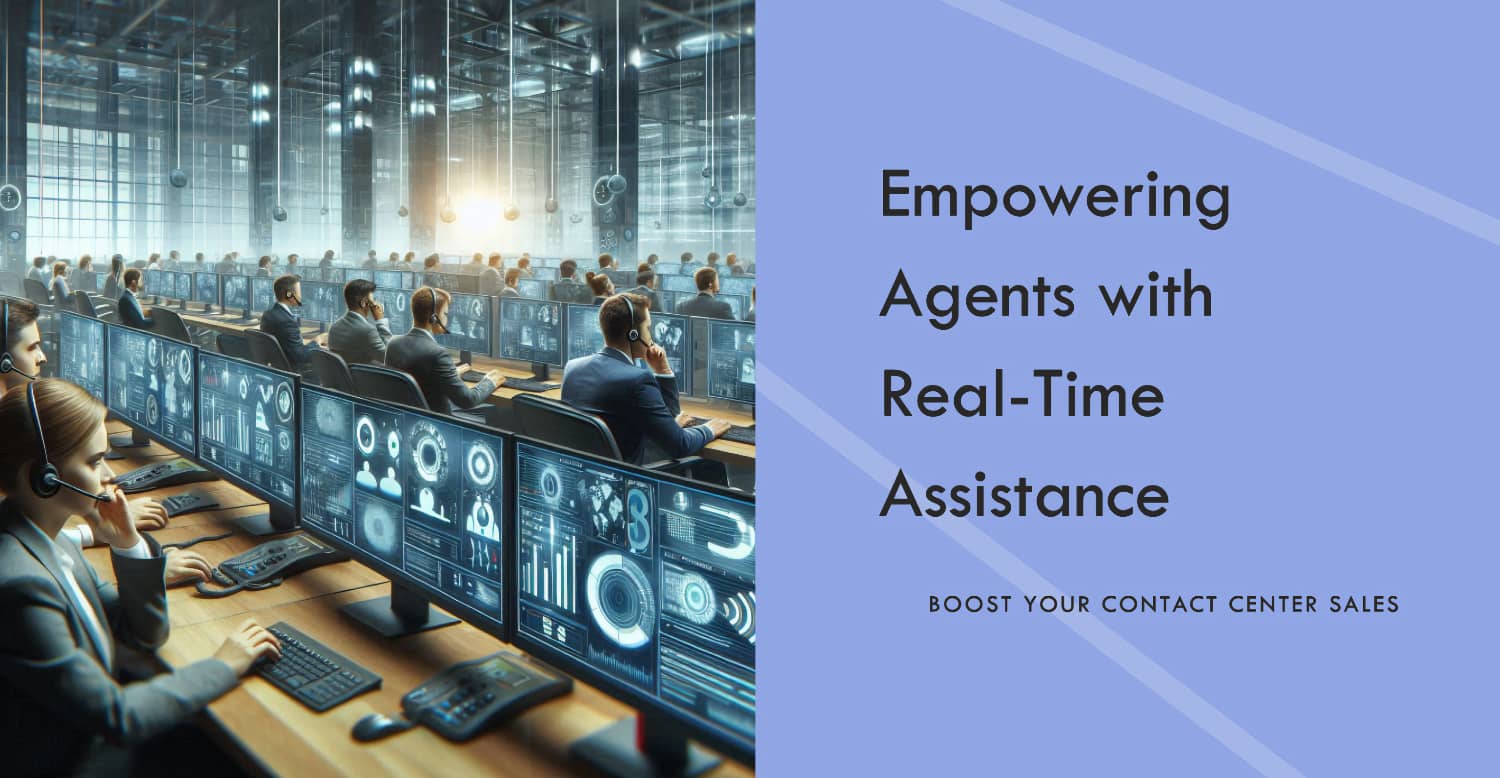 Empowering Agents with Real-Time Assistance