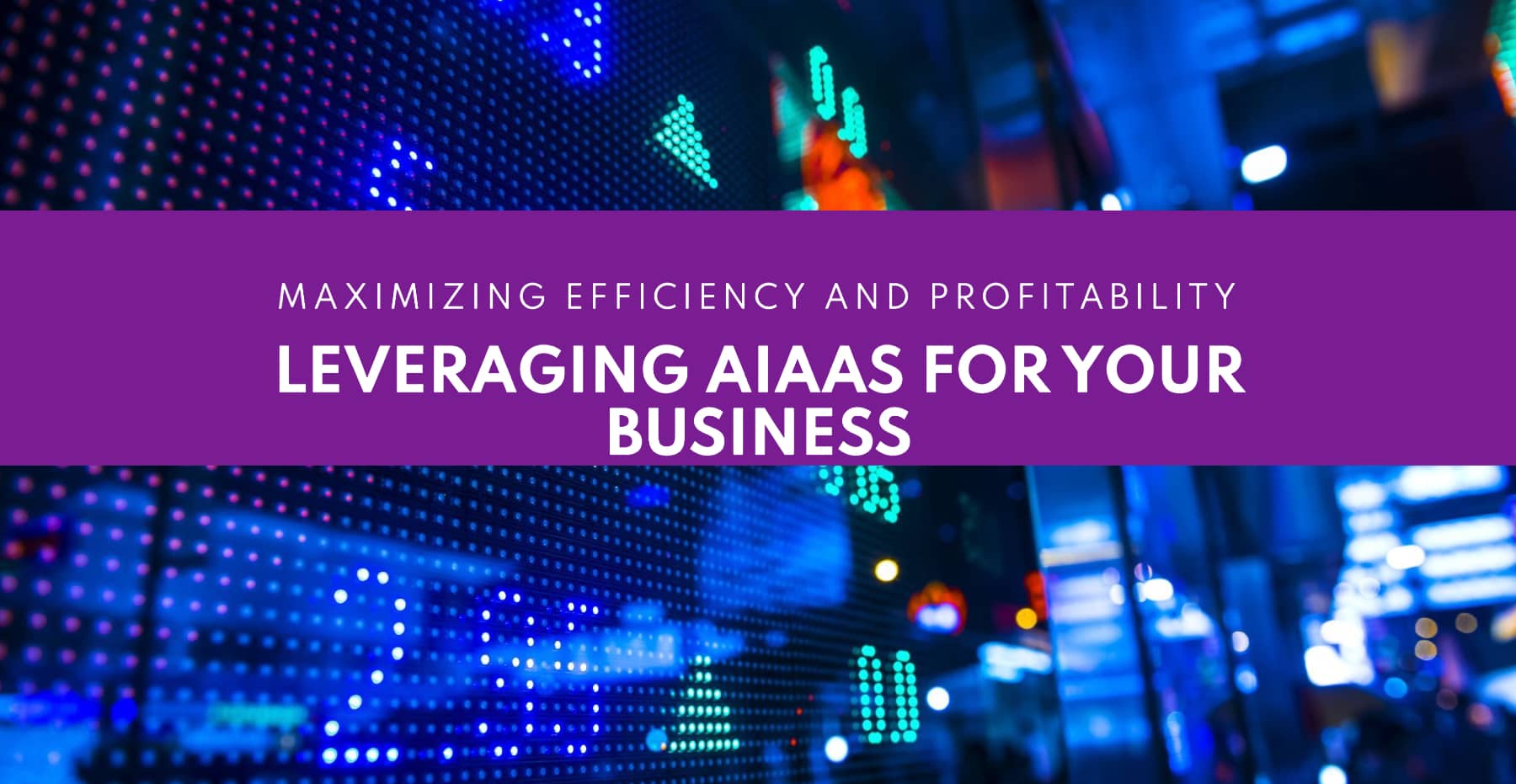 How Businesses Can Leverage AIaaS