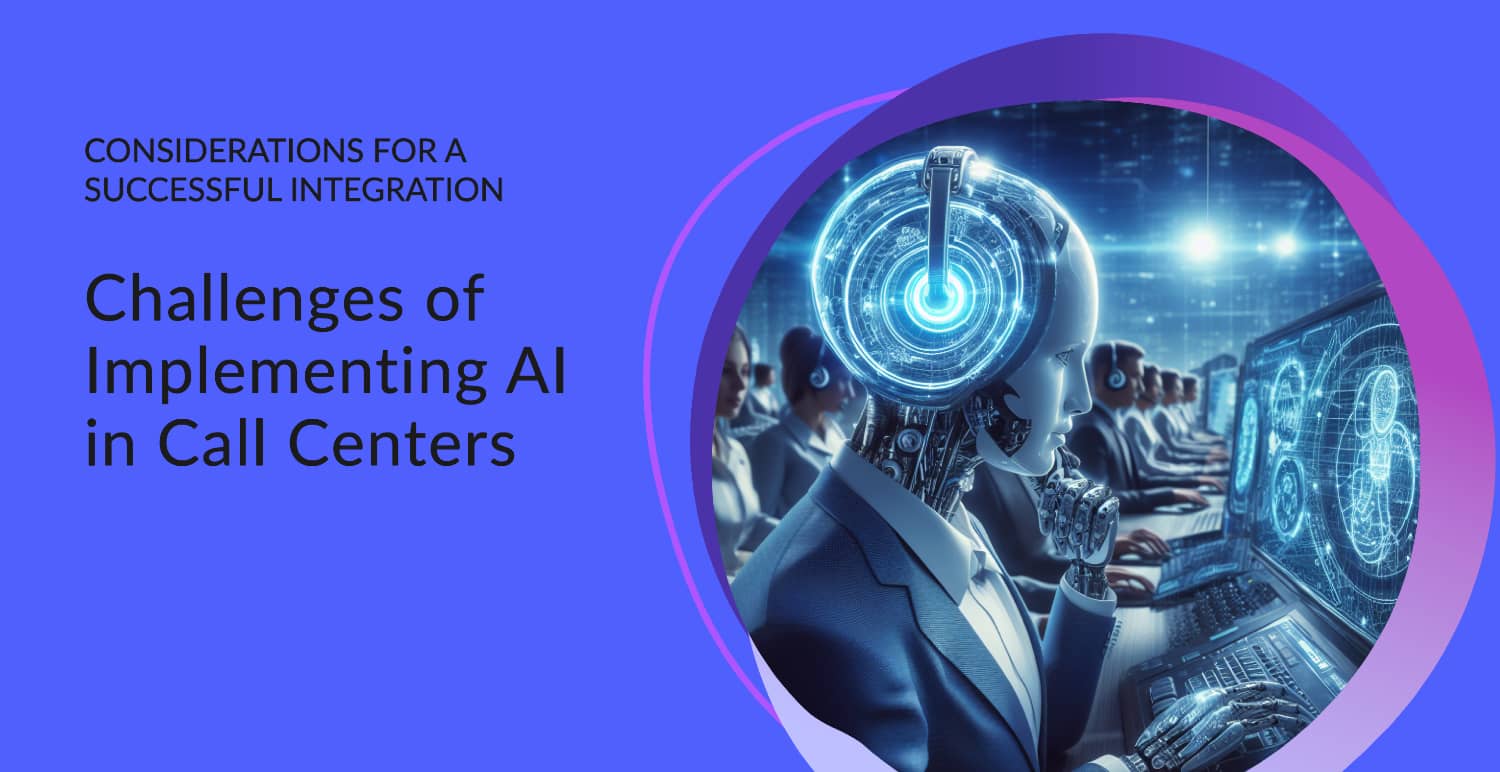 Implementing AI in Call Centers: Challenges and Considerations