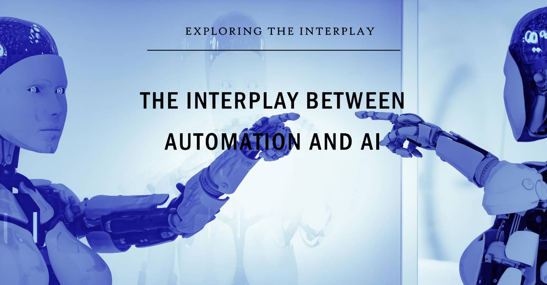 The Interplay Between Automation and AI